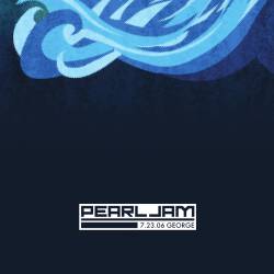 Pearl Jam : 7.23.06 George